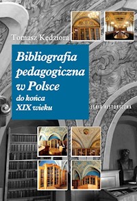 Bibliografia pedagogiczna w Polsce do końca XIX wieku - Kędziora Tomasz - książka