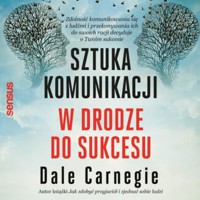 Sztuka komunikacji. W drodze do sukcesu - Dale Carnegie - audiobook