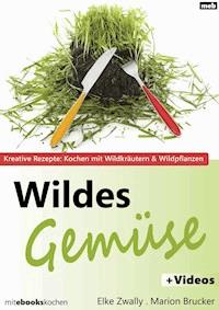 Wildes Gemüse - Elke Zwally - ebook