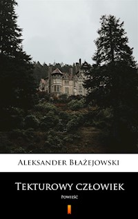 Tekturowy człowiek. Powieść - Aleksander Błażejowski - ebook