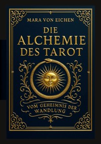 Die Alchemie des Tarot - Mara von Eichen - ebook