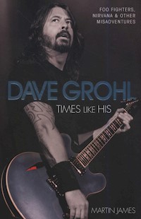 Dave Grohl Times Like His - Martin James - książka