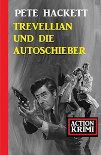 Trevellian und die Autoschieber: Action Krimi - Pete Hackett - ebook