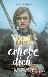 Tochter Gottes, erhebe dich - Inka Hammond - ebook
