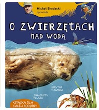 Michał Brodacki opowiada o zwierzętach nad wodą - Brodacki Michał - książka