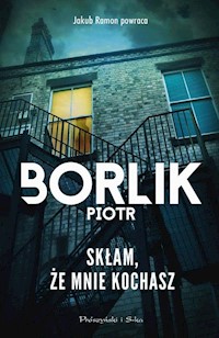 Skłam że mnie kochasz - Piotr Borlik - książka