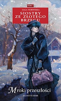 Siostry ze Złotego Brzegu 7 Mroki przeszłości - Jeanette Semb - książka