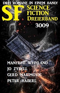 Science Fiction Dreierband 3009 - Drei Romane in einem Band! - Manfred Weinland - ebook