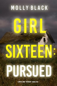 Girl Sixteen: Pursued (A Maya Gray FBI Suspense Thriller—Book 16) - Molly Black - ebook