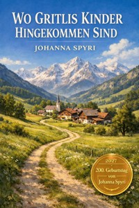 Wo Gritlis Kinder hingekommen sind - Johanna Spyri - ebook