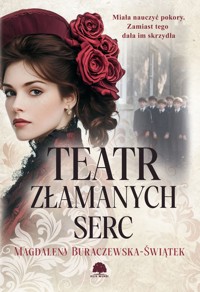 Teatr złamanych serc - Buraczewska-Świątek Magdalena - ebook