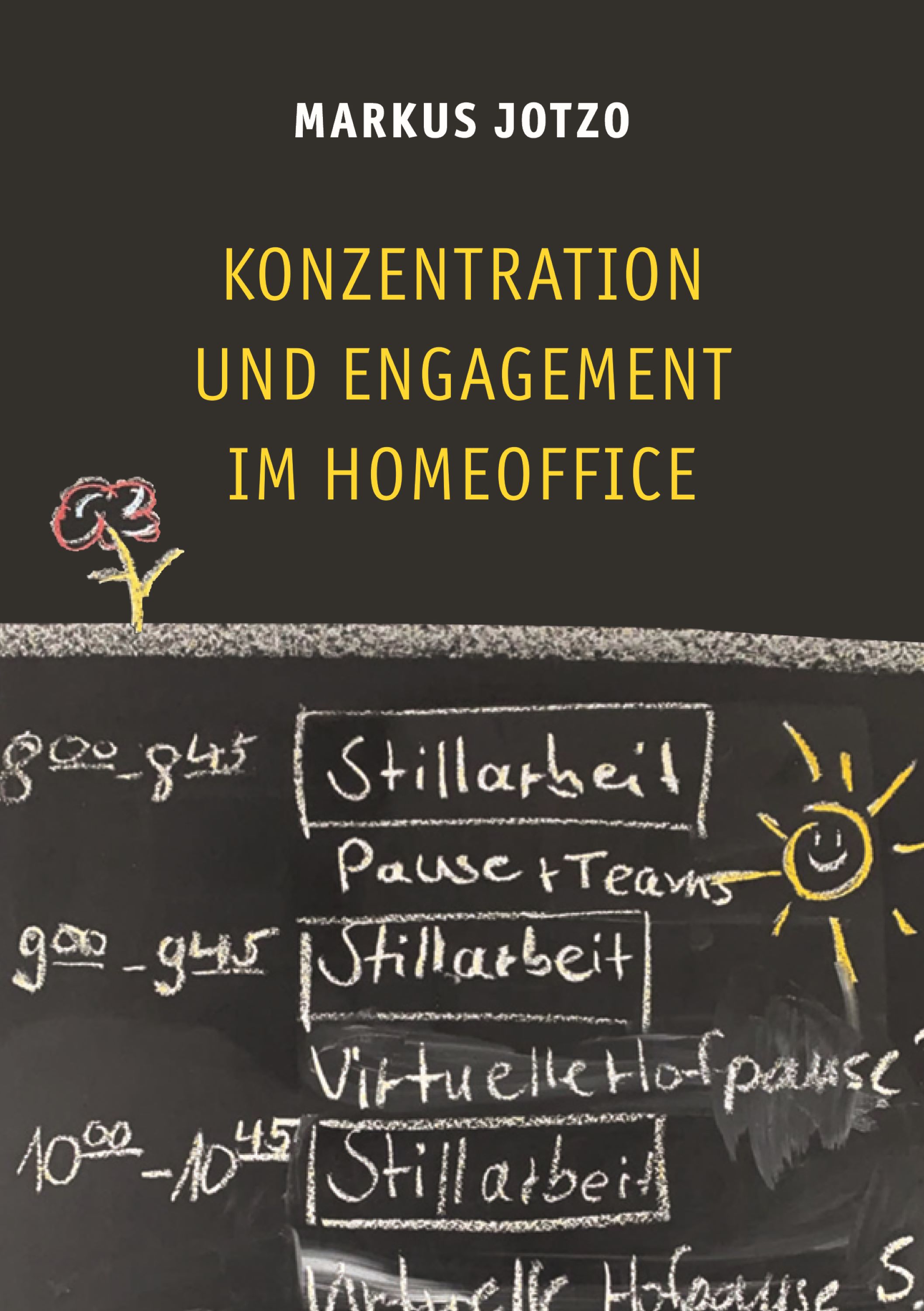 Konzentration und Engagement im Homeoffice - Markus Jotzo - ebook