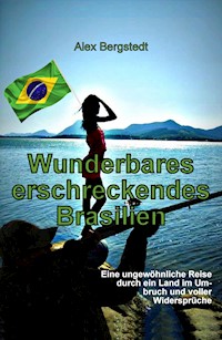 Wunderbares erschreckendes Brasilien - Alex Bergstedt - ebook