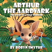 Arthur the Aardvark - Robyn Smythe - ebook