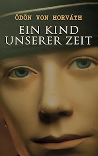 Ein Kind unserer Zeit - Ödön von Horvath - ebook