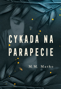 Cykada na parapecie - M.M. Macko - ebook + książka