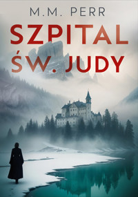 Szpital św. Judy - M.M. Perr - ebook + audiobook + książka