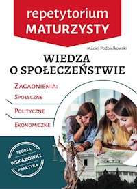 Wiedza o społeczeństwie Repetytorium maturzysty - Podbielkowski Maciej - książka