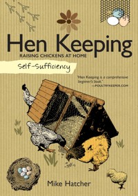 Self-Sufficiency: Hen Keeping - Mike Hatcher - ebook