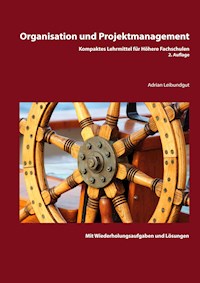 Organisation und Projektmanagement - Adrian Leibundgut - ebook