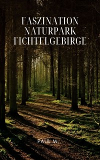 Naturpark Fichtelgebirge - Mareike W. - ebook