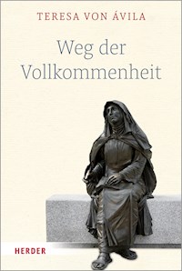 Weg der Vollkommenheit - Teresa von Avila - ebook