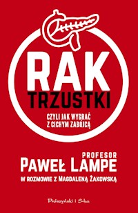 Rak trzustki, czyli jak wygrać z cichym zabójcą - Paweł Lampe, Żakowska Magdalena - ebook