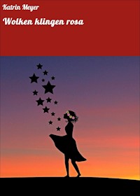 Wolken klingen rosa - Katrin Meyer - ebook
