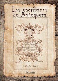 Los escribanos de Antequera - José Escalante Jiménez - ebook
