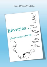 Rêveries... - René Dassonville - ebook