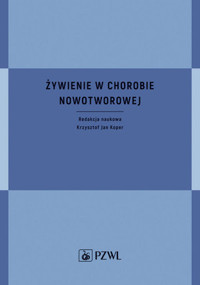 Żywienie w chorobie nowotworowej - Krzysztof Jan Koper - książka