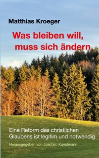 Was bleiben will, muss sich ändern - Matthias Kroeger - ebook