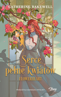 Serce pełne kwiatów. Flowerheart - Catherine Bakewell - ebook + książka