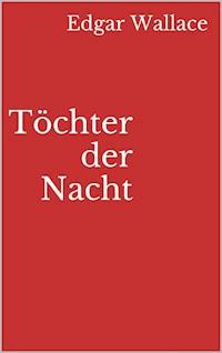 Töchter der Nacht - Edgar Wallace - ebook