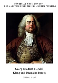 Georg Friedrich Händel: Klang und Drama im Barock - Thomas S. Lau - ebook