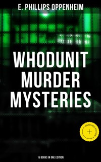 Whodunit Murder Mysteries: 15 Books in One Edition - E. Phillips Oppenheim - ebook