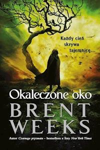 Okaleczone oko - Brent Weeks - ebook