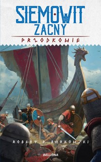 Siemowit Zacny. Cykl Przodkowie. Tom 4 - Robert F. Barkowski - książka