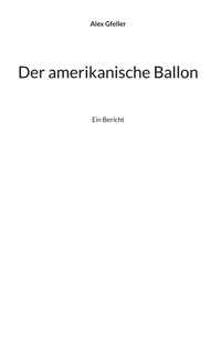 Der amerikanische Ballon - Alex Gfeller - ebook