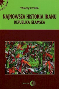Najnowsza historia Iranu Republika islamska - Thierry Coville - książka