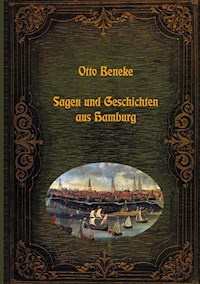 Sagen und Geschichten aus Hamburg - Dr. Otto Beneke - ebook
