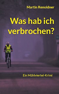 Was hab ich verbrochen - Martin Renoldner - ebook