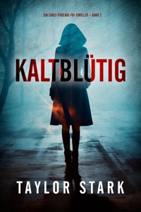 Kaltblütig (Ein Carly-Phoenix-FBI-Thriller – Band 2) - Taylor Stark - ebook