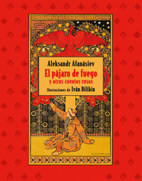 El pájaro de fuego y otros cuentos rusos - Aleksandr Afanasiev - ebook