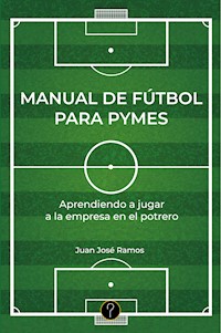 Manual de fútbol para pymes - Juan José Ramos - ebook