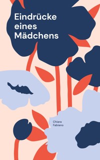 Eindrücke eines Mädchens - Chiara Fabiano - ebook