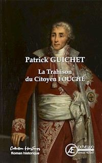 La Trahison du citoyen Fouché - Patrick Guichet - ebook