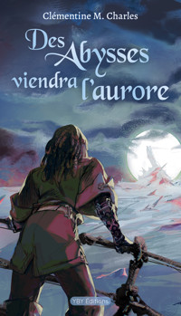 Des Abysses viendra l’aurore - Clémentine M. Charles - ebook