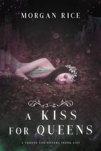 A Kiss for Queens (A Throne for Sisters—Book Six) - Rice Morgan - ebook
