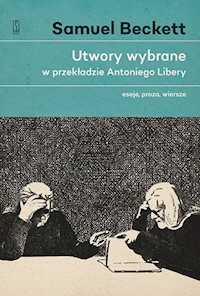 Utwory wybrane w przekładzie Antoniego Libery. - Samuel Beckett - książka